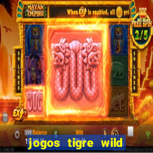 jogos tigre wild fortune tiger